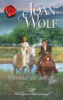 Misso de amor.  Joan Wolf