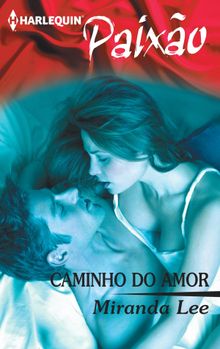 Caminho do amor.  Miranda Lee