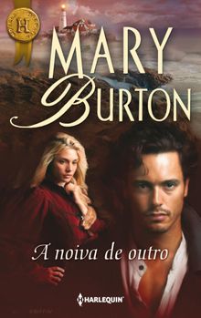 A noiva de outro.  Mary Burton