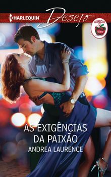 As exigncias da paixo.  Andrea Laurence