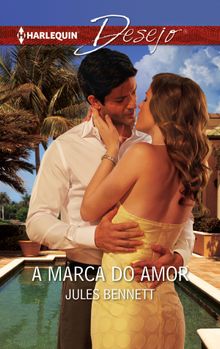 A marca do amor.  Jules Bennett