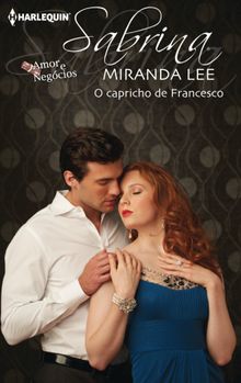 O capricho de Francesco.  Miranda Lee