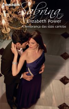 A lembrana das suas carcias.  Elizabeth Power