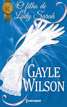 O filho de Lady Sarah.  Gayle Wilson