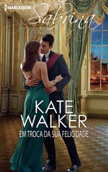 Em troca da sua felicidade.  Kate Walker