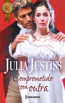 Comprometido com outra.  Julia Justiss