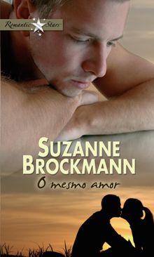 O mesmo amor.  Suzanne Brockmann