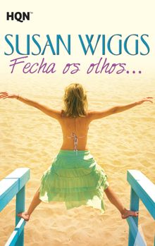 Fecha os olhos.  Susan Wiggs