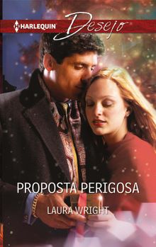 Proposta perigosa.  Laura Wright