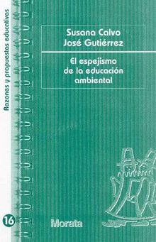 El espejismo de la educacin ambiental.  Jos Gutirrez