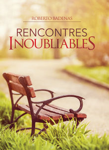 Rencontres Inoubliables.  Roberto Badenas