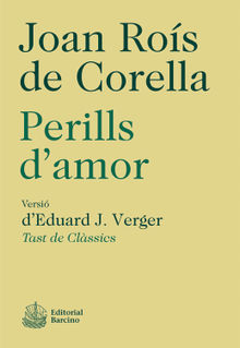 Perills d'amor.  Joan Ro?s de Corella