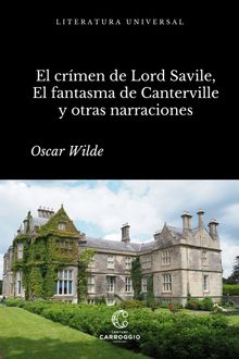 El crimen de Lord Arthur Savile, El fantasma de Canterville y otras narraciones.  Jos Manuel Udina