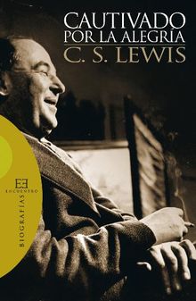 Cautivado por la Alegra.  C.S. Lewis