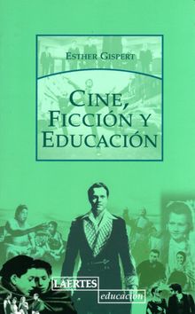 Cine, ficcin y educacin.  Esther Gispert Pellicer