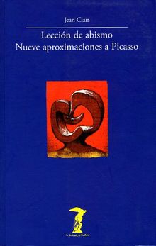 Leccin de abismo. Nueve aproximaciones a Picasso.  Guillermo Lpez Gallego