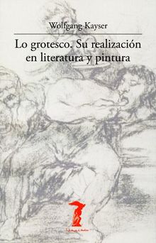 Lo grotesco. Su realizacin en literatura y pintura.  Juan Andrs Garca Romn