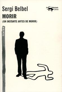 Morir.  Sergi Belbel