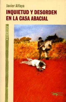 Inquietud y desorden en la casa Abacial.  Javier Alfaya