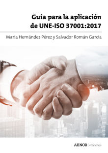 Gua para la aplicacin de UNE-ISO 37001:2017.  Salvador Romn Garca