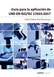 Gua para la aplicacin de UNE-EN ISO/IEC 17025:2017.  Pedro Pablo Morillas Bravo