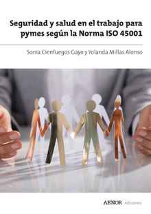 Seguridad y salud en el trabajo para pymes segn la Norma ISO 45001.  Yolanda Millas Alonso