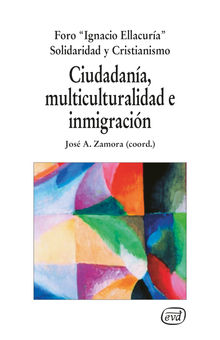 Ciudadana, multiculturalidad e inmigracin.  Foro Ignacio Ellacura Solidaridad y Cristianismo