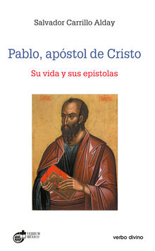 Pablo, apstol de Cristo.  Salvador Carrillo Alday
