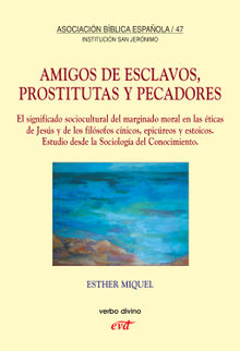 Amigos de esclavos, prostitutas y pecadores.  Esther Miquel Perics
