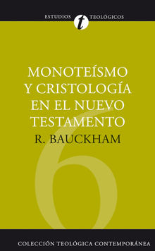 Monotesmo y cristologa en el N.T..  Richard Bauckham