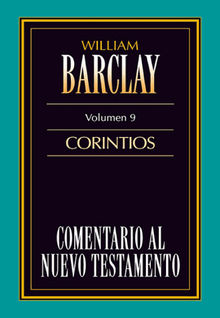 Comentario al Nuevo Testamento Vol. 09.  William Barclay