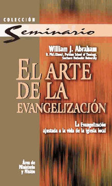 El arte de la evangelizacin.  William J. Abraham