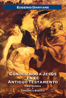 Conociendo a Jess en el Antiguo Testamento.  Eugenio Danyans de la Cinna