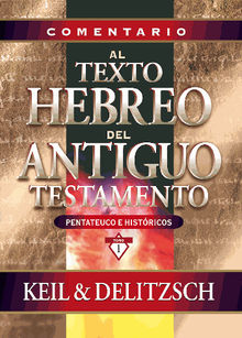 Comentario al texto hebreo del Antiguo Testamento.  C. F. Keil