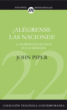 Algrense las naciones!.  John Piper