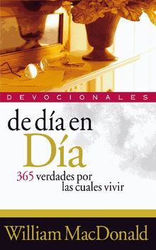 De da en da: 365 verdades por las cuales vivir.  William MacDonald