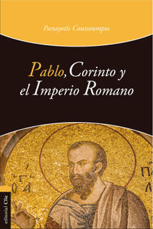 Pablo, Corinto y el Imperio romano.  Panayotis Coutsoumpos