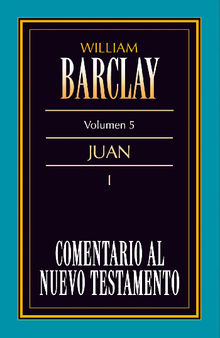 Comentario al Nuevo Testamento Vol. 5.  William Barclay