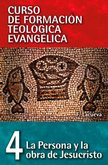 CFT 04 - La persona y obra de Jesucristo.  Francisco Lacueva