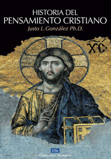 Historia del pensamiento cristiano.  Justo Luis Gonzlez Garca