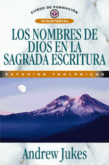 Los nombres de Dios en la Sagrada Escritura.  Andrew Jukes