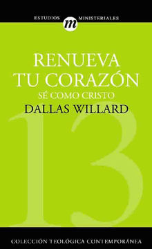 Renueva tu corazn.  Dallas Willard