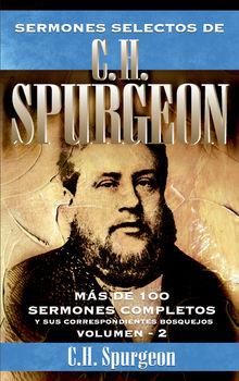 Sermones selectos de C. H. Spurgeon Vol. 2.  Charles Haddon Spurgeon