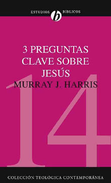 Tres preguntas clave sobre Jess.  Murray J. Harris