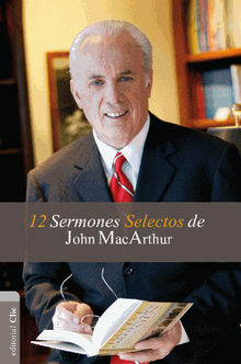 12 sermones selectos de John MacArthur.  John MacArthur