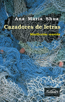 Cazadores de letras.  Ana Mara Shua