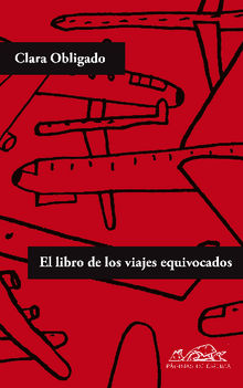 El libro de los viajes equivocados.  Clara Obligado