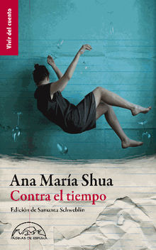 Contra el tiempo.  Ana Mara Shua