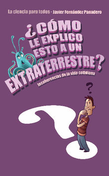 Cmo le explico esto a un extraterrestre?.  Javier Fernndez Panadero