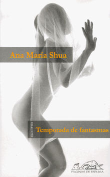 Temporada de fantasmas.  Ana Mara Shua